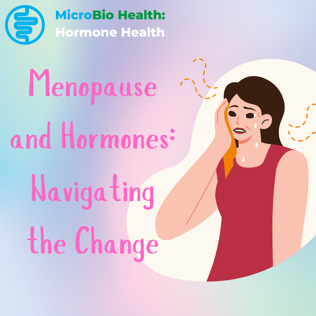 Menopause and Hormones: Navigating the Change